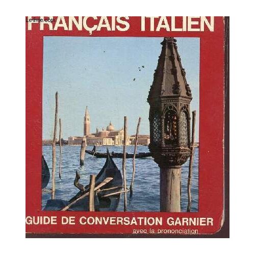 Francais Italein - Guide De Conversation Garniers - Avec Prononciation.