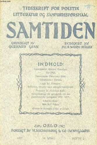 Samtiden, 1927, 38 Aarg, Hefte 2, Tidsskrift For Politik, Litteratur Og Samfundsspørgsmaal (Indhold: Statsmin. Gunnar Knudsen: Fra 1905. Statsmin. Francesco Nitti: Diktaturene I Europa. Læge ...