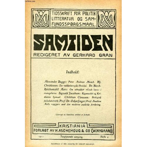 Samtiden, 1911, Toogtyvende Aargang, Hefte 9, Tidsskrift For Politik, Litteratur Og Samfundsspørgsmaal (Indhold: Alex. Bugge: Peter Andreas Munch. Hj. Christensen: Da Vækkelsen Gik I ...