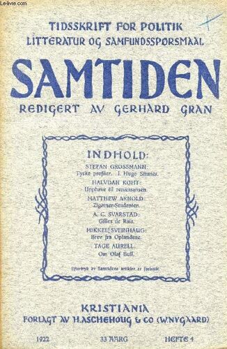 Samtiden, 1922, 33 Aarg, Hefte 4, Tidsskrift For Politik, Litteratur Og Samfundsspørgsmaal (Indhold: Stefan Grossmann: Tyske Profiler. I. Hugo Stinnes. Halvdan Koht: Upphave Til Renæssansen. ...