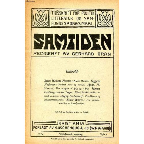 Samtiden, 1914, Femogtyvende Aargang, Hefte 4, Tidsskrift For Politik, Litteratur Og Samfundsspørgsmaal (Indhold: Bjørn Helland-Hansen: Klaus Hansen. Tryggve Andersen: Verdens Herre Og ...