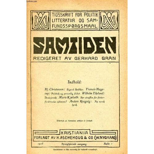 Samtiden, 1916, Syvogtyvende Aargang, Hefte 2, Tidsskrift For Politik, Litteratur Og Samfundsspørgsmaal (Indhold: Hj. Christensen: Sigurd Bødtker. Francis Hagerup: Politisk Og Personlig ...