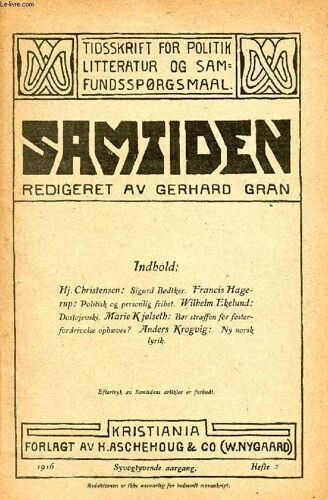 Samtiden, 1916, Syvogtyvende Aargang, Hefte 2, Tidsskrift For Politik, Litteratur Og Samfundsspørgsmaal (Indhold: Hj. Christensen: Sigurd Bødtker. Francis Hagerup: Politisk Og Personlig ...