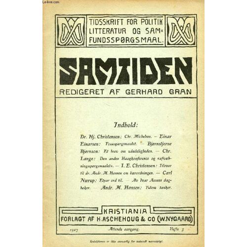 Samtiden, 1907, Attende Aargang, Hefte 3, Tidsskrift For Politik, Litteratur Og Samfundsspørgsmaal (Indhold: Dr. Hj. Christensen: Chr. Michelsen. E. Einarsen: Fossespøsmaalet. B. Bjørnson: ...