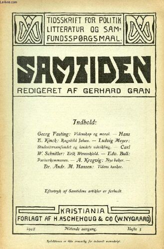 Samtiden, 1908, Nittende Aargang, Hefte 3, Tidsskrift For Politik, Litteratur Og Samfundsspørgsmaal (Indhold:G. Fasting: Videnskap Og Moral. Hans E. Kinck: Ragnild Jølsen. Lud. Meyer: ...