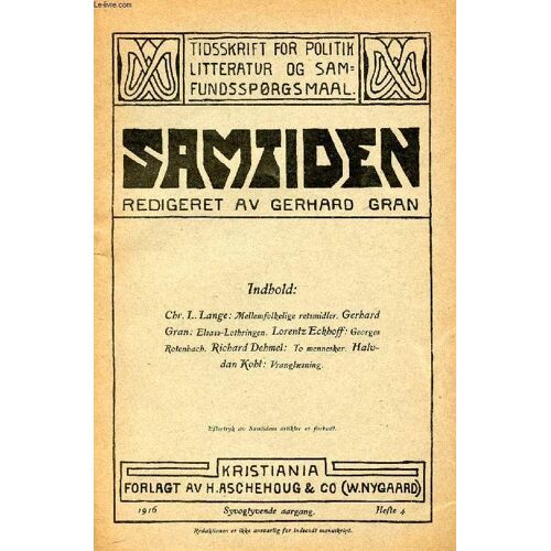Samtiden, 1916, Syvogtyvende Aargang, Hefte 4, Tidsskrift For Politik, Litteratur Og Samfundsspørgsmaal (Indhold: Chr. L. Lange: Mellemfolkelige Retsmidler. Gerhard Gran: Elsass-Lothringen. ...
