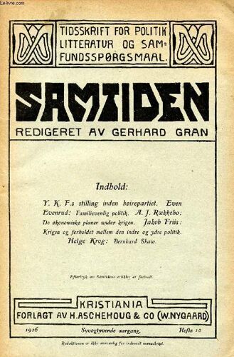 Samtiden, 1916, Syvogtyvende Aargang, Hefte 10, Tidsskrift For Politik, Litteratur Og Samfundsspørgsmaal (Indhold: Y. K. F.S Stilling Inden Høirepartiet. Even Evenrud: Familievenlig Politik. ...
