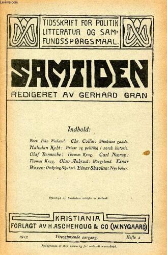 Samtiden, 1913, Fyreogtyvende Aargang, Hefte 4, Tidsskrift For Politik, Litteratur Og Samfundsspørgsmaal (Indhold: Brev Från Finland. Chr. Collin: Sfinskens Gaade. Halvdan Koht: Prisar Og ...