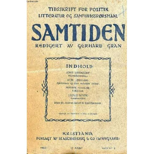 Samtiden, 1921, 32 Aarg, Hefte 1, Tidsskrift For Politik, Litteratur Og Samfundsspørgsmaal (Indhold: John Landquist: Människokunskap. Alfr. Lehmann: Spiritismen Og Dens Saakaldte Beviser. ...