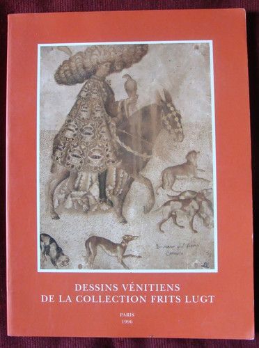 Dessins Vénitiens De La Collection Frits Lugt, Complétés De Lettres Autographes. P., Institut Néerlandais, 21 Mars - 5 Mai 1996 Dessins Vénitiens De La Collection Frits Lugt, Complétés De...