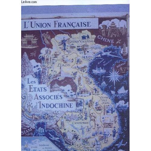 1 Reproduction Couleur  : 'l'union Francaise - Les Etats Associes D'indochine.