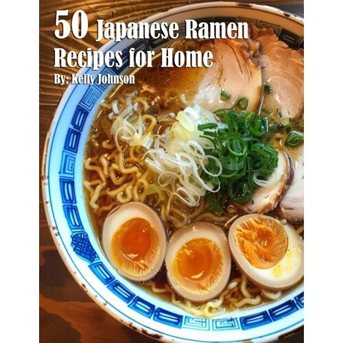50 Japanese Ramen Recipes For Home