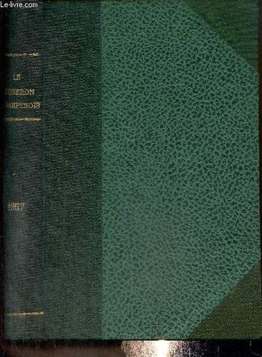 Le Vigneron Champenois : Organe De La Vigne Et Du Vin De Champagne, N°1 À 12, 78e Année, 1957