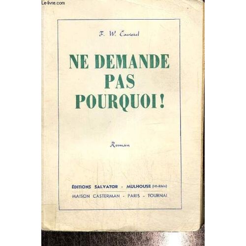 Ne Demande Pas Pourquoi ! Un Roman De La Médecine Au Xxe Siècle