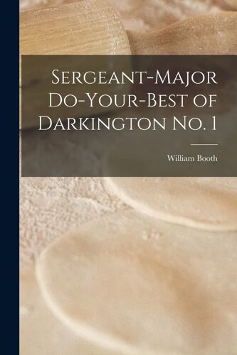 Sergeant-Major Do-Your-Best Of Darkington No. 1