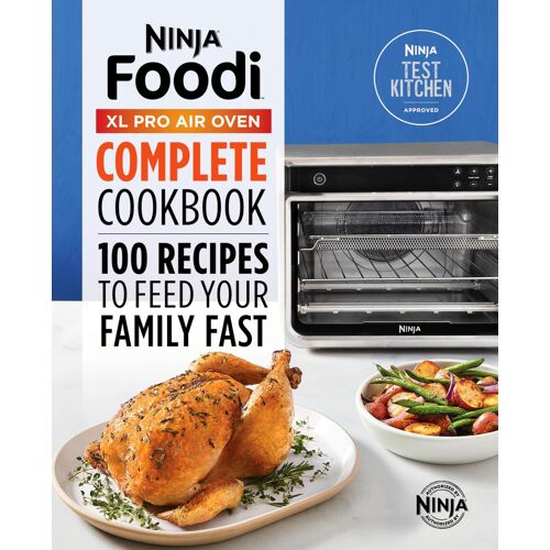 The Official Ninja® Foodi(Tm) Xl Pro Air Oven Complete Cookbook