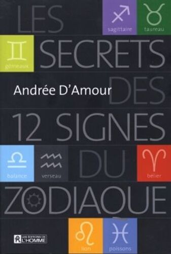 Les Secrets Des 12 Signes Du Zodiaque