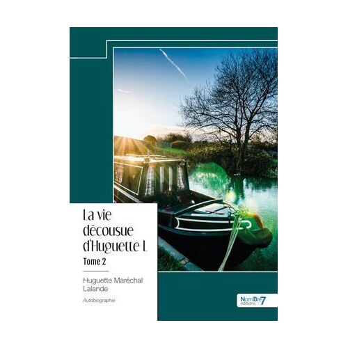 La Vie Décousue D'huguette L... Tome 2