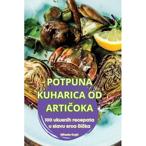 Potpuna Kuharica Od Arti¿Oka