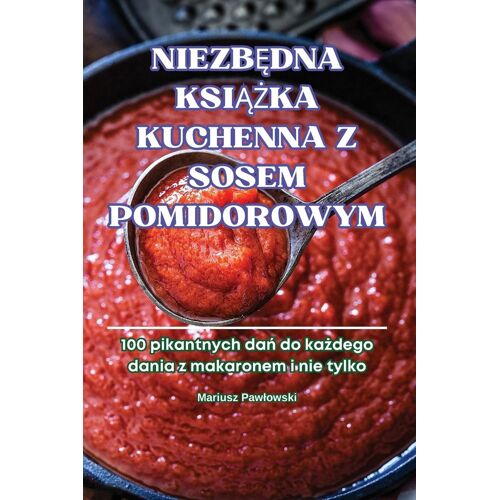 Niezb¿Dna Ksi¿¿Ka Kuchenna Z Sosem Pomidorowym