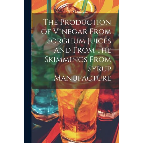 The Production Of Vinegar From Sorghum Juices And From The Skimmings From Syrup Manufacture