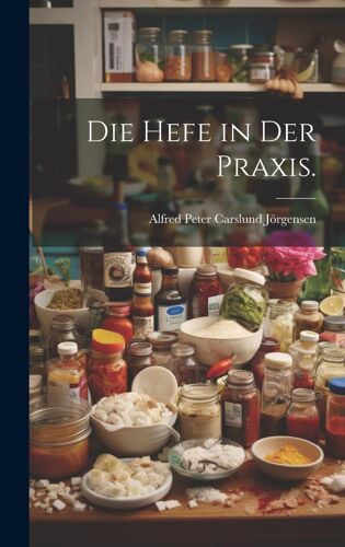Die Hefe In Der Praxis.