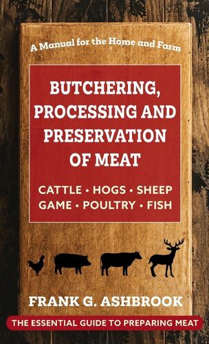 Butchering , Processing And Preservation Of Meat