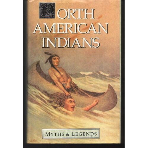 Myths And Legends  North American Indians