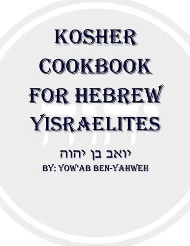Kosher Cookbook For Hebrew Yisraelites