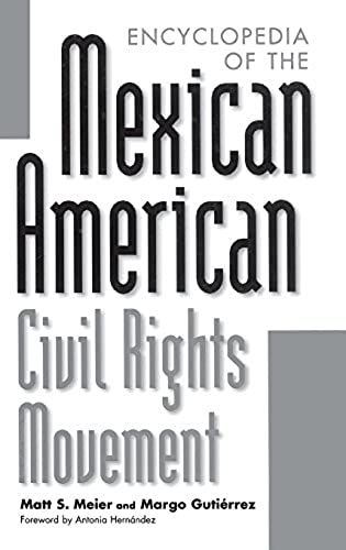 Encyclopedia Of The Mexican American Civil Rights Movement