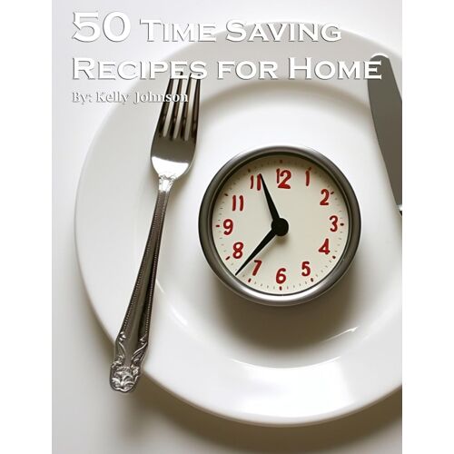 50 Time-Saving Recipes For Home