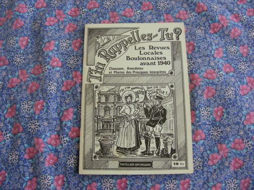 T¿In Rappelles-Tu ? Les Revues Boulonnaises Avant 1940. Chanson, Anecdotes Et Photos Des Principaux Interprètes