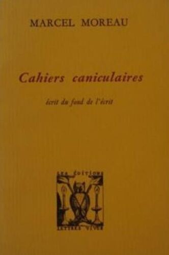 Cahiers Caniculaires, Ecrits Du Fond De L'ecrit