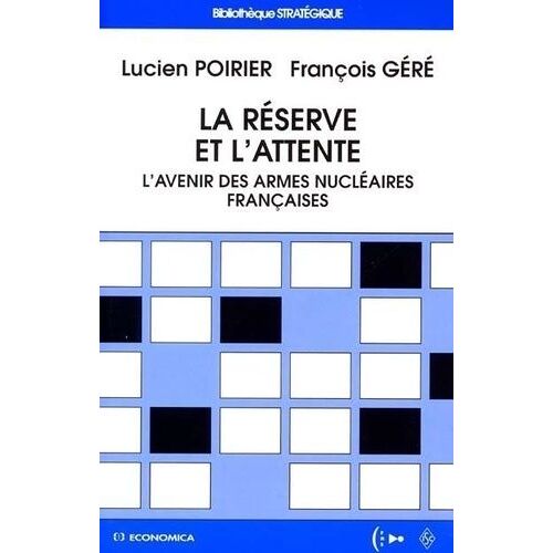 La Réserve Et L'attente - L'avenir Des Armes Nucléaires Françaises