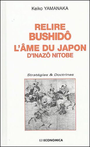 Relire Bushidô - L'âme Du Japon D'inazô Nitobe / Stratégies & Doctrines