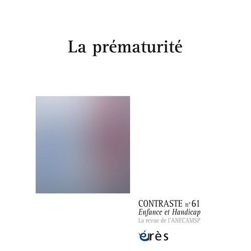Revue Contraste 61 - Contraste 61 - La Prématurité - 61