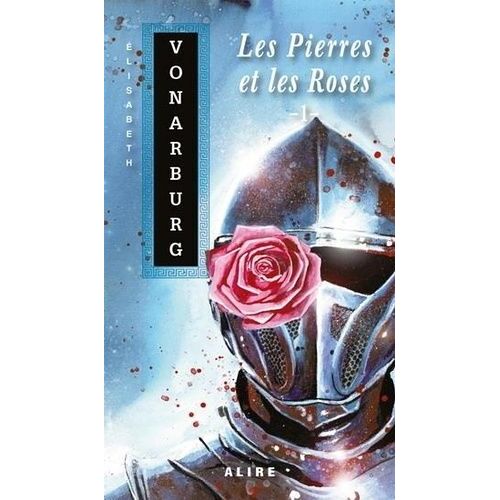 Les Pierres Et Les Roses - Tome 1 - La Voie Des Pierres