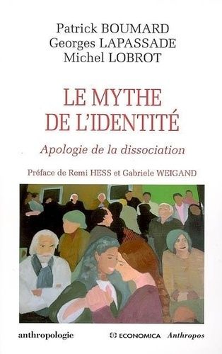 Le Mythe De L'identité - Apologie De La Dissociation