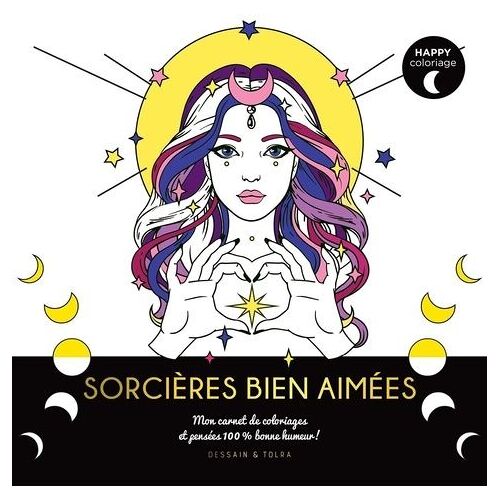 Sorcières Bien Aimées - Mon Carnet De Coloriages Et Pensées 100 % Magiques !
