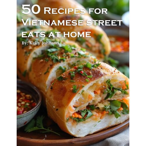 50 Recipes For Vietnamese Street Eats At Home