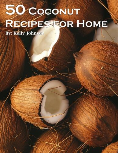 50 Coconut Recipes For Home