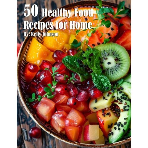 50 Healthy Food Recipes For Home