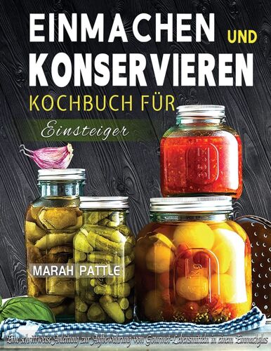 Einmachen Und Konservieren Kochbuch Fur Einsteiger