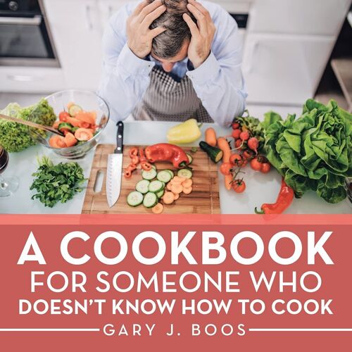 A Cookbook For Someone Who Doesn't Know How To Cook