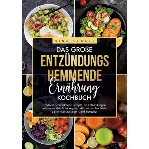Das Große Entzündungshemmende Ernährung Kochbuch