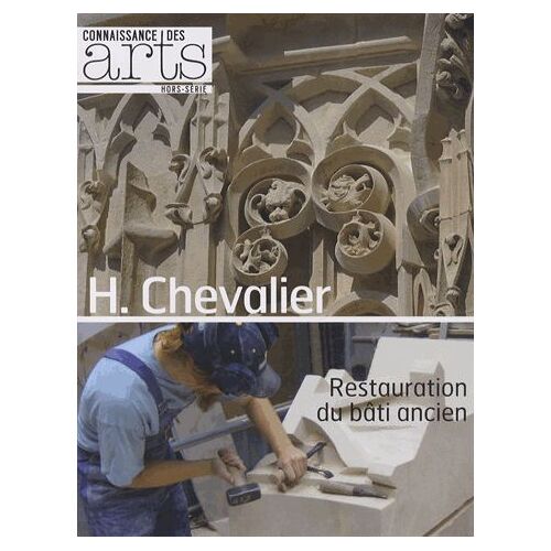 Connaissance Des Arts Hors-Série N° 557 - H. Chevalier - Restauration Du Bâti Ancien