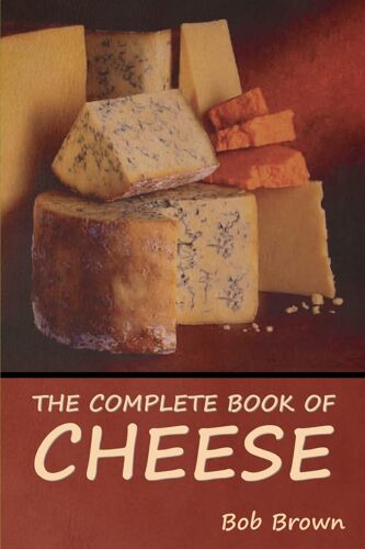 The Complete Book Of Cheese