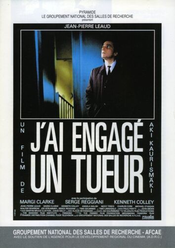 J'ai Engagé Un Tueur, Synopsis Dép, Aki Kaurismäki, Jean-Pierre Léaud, Margi Clarke, Serge Reggiani