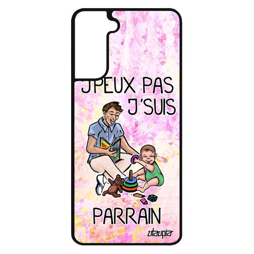 Coque Silicone Samsung Galaxy S21 J'peux Pas J'suis Parrain Personnalisé Texte Je De Protection Jpeux Humour Drole Comique Case