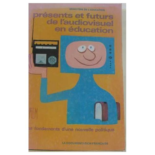 Présents Et Futurs De L'audiovisuel En Éducation